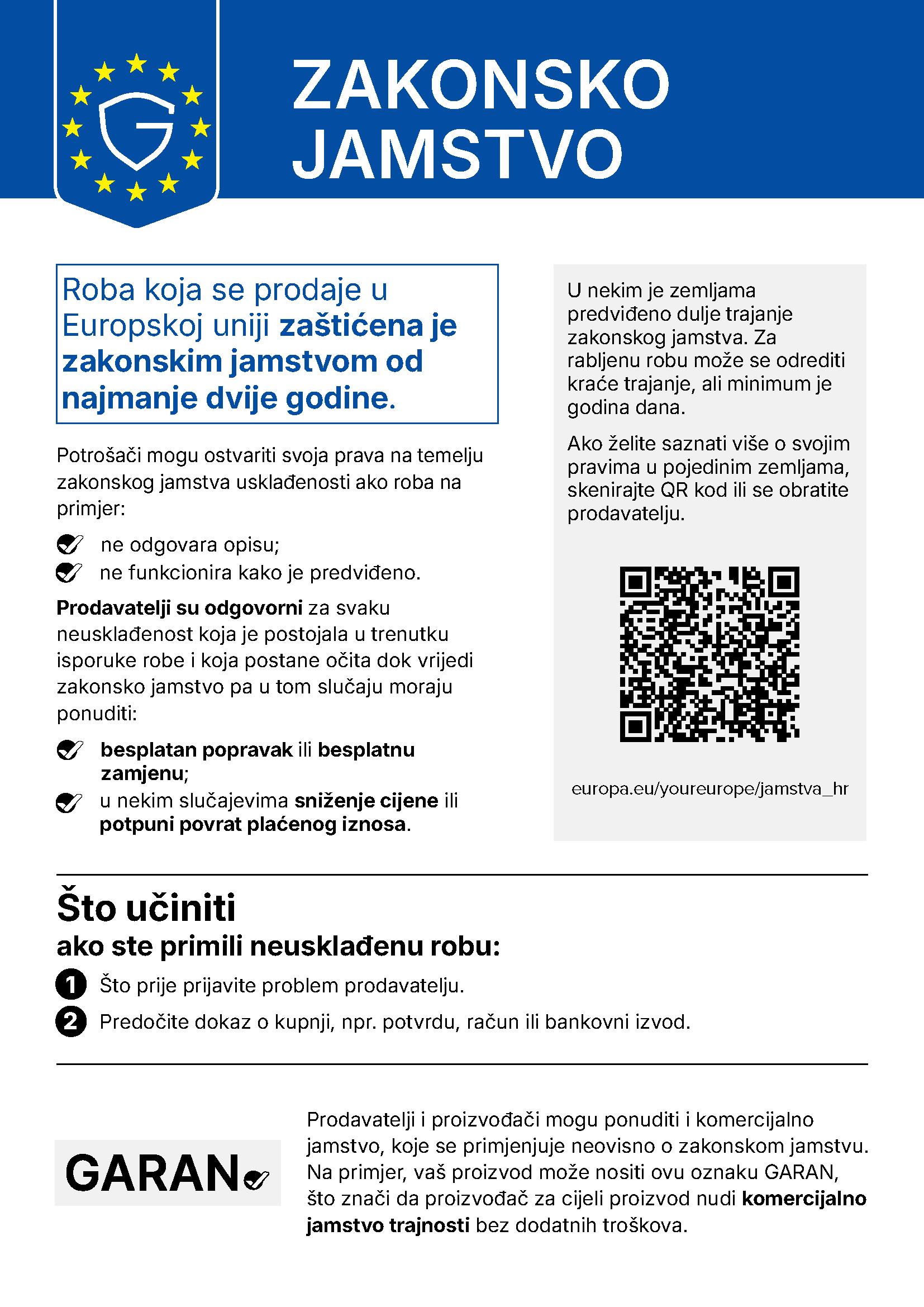 Your legal guarantee rights: Minimum two-year legal guarantee protection for goods sold in the European Union.
